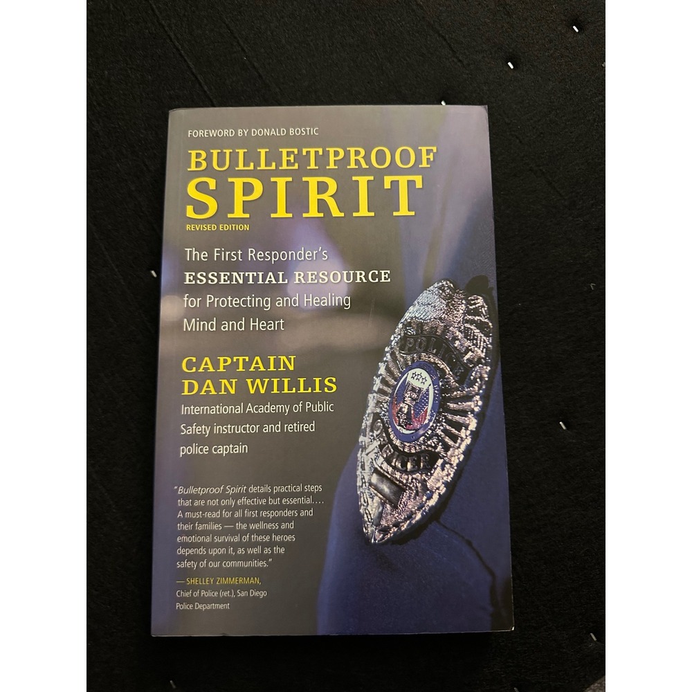 Bulletproof Spirit‎ Captain Dan Willis First Responder Resource Revised Edition